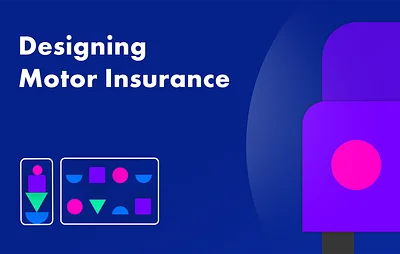 Designing Motor Insurance Homescreen episode image